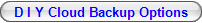 D I Y Cloud  Backup